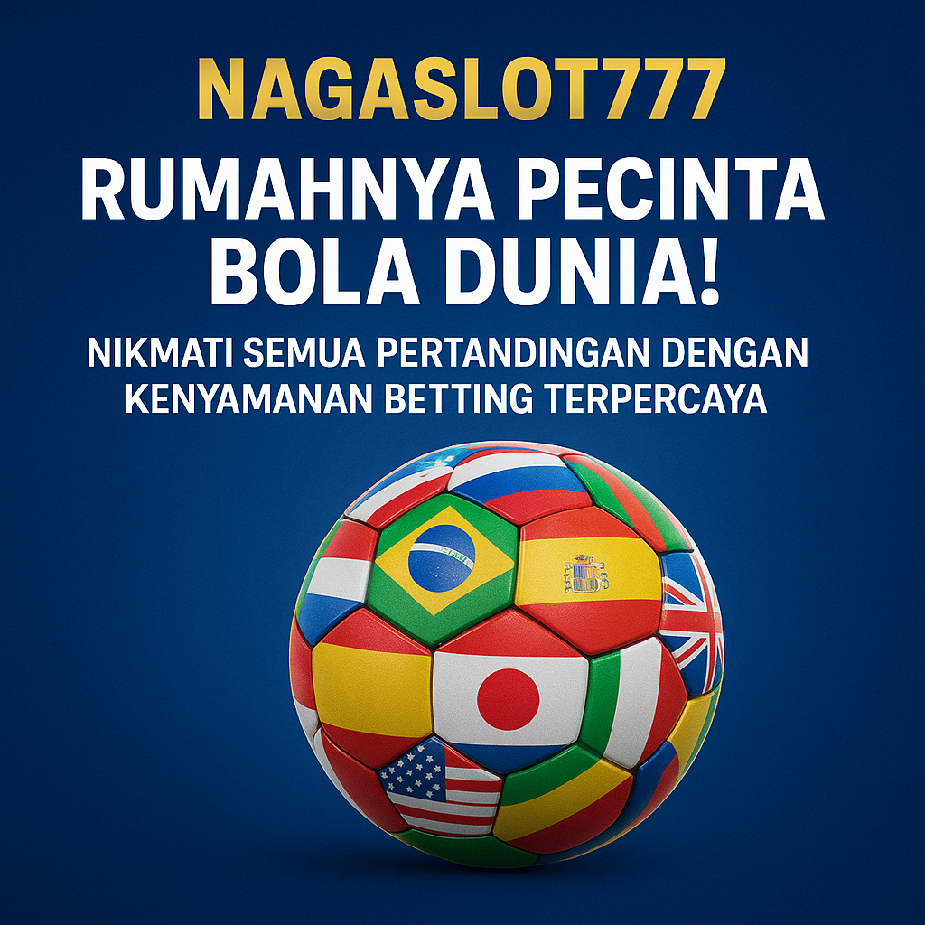 NAGASLOT777 : Situs Link Taruhan Bola SBO SPORTS Paling Terpercaya